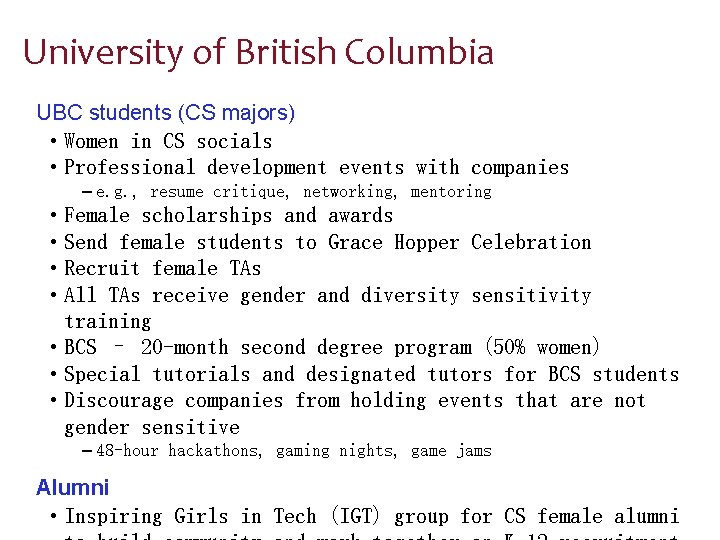 University of British Columbia UBC students (CS majors) • Women in CS socials •