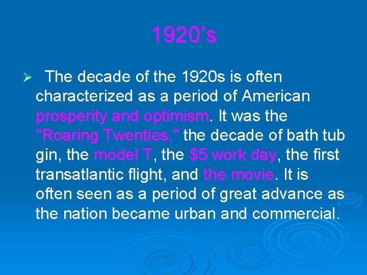 1920’s Ø The decade of the 1920 s is often characterized as a period