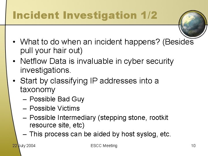 Incident Investigation 1/2 • What to do when an incident happens? (Besides pull your