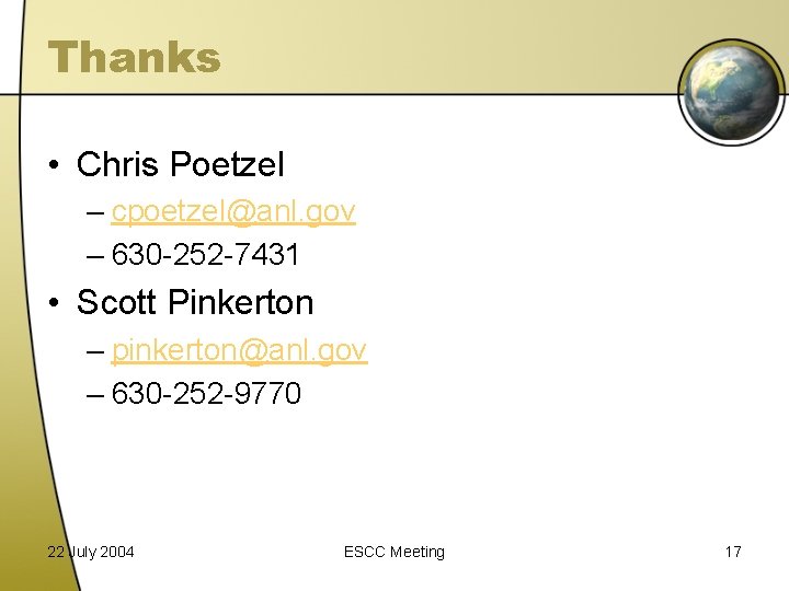 Thanks • Chris Poetzel – cpoetzel@anl. gov – 630 -252 -7431 • Scott Pinkerton