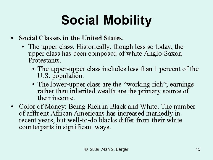 Social Mobility • Social Classes in the United States. • The upper class. Historically,