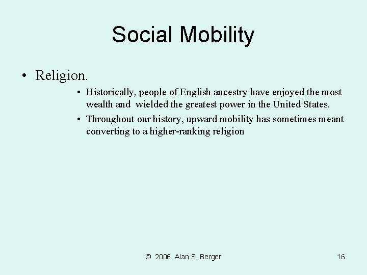Social Mobility • Religion. • Historically, people of English ancestry have enjoyed the most