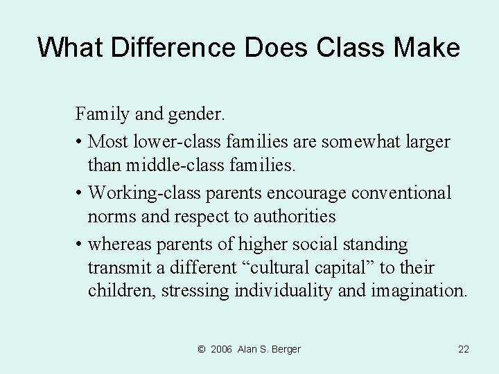 What Difference Does Class Make Family and gender. • Most lower-class families are somewhat