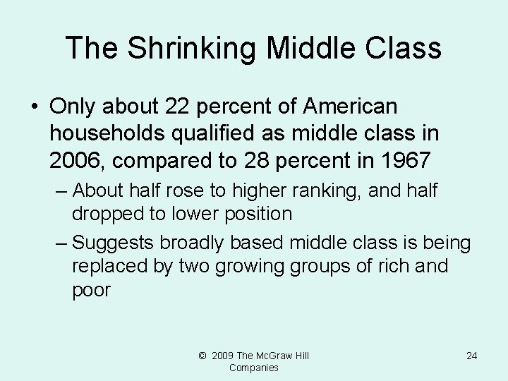 The Shrinking Middle Class • Only about 22 percent of American households qualified as