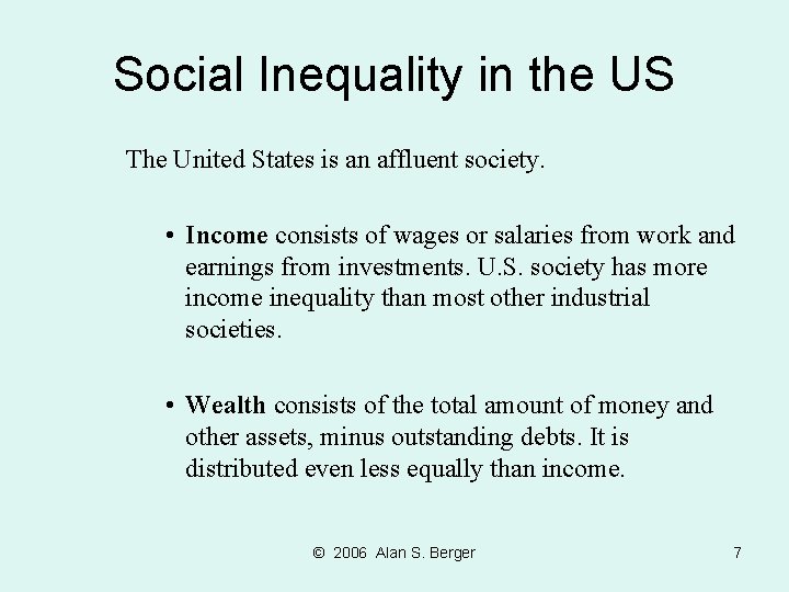 Social Inequality in the US The United States is an affluent society. • Income