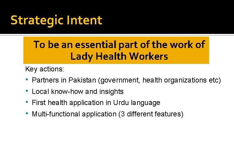 Strategic Intent To be an essential part of the work of Lady Health Workers