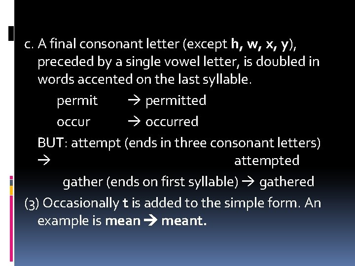 c. A final consonant letter (except h, w, x, y), preceded by a single