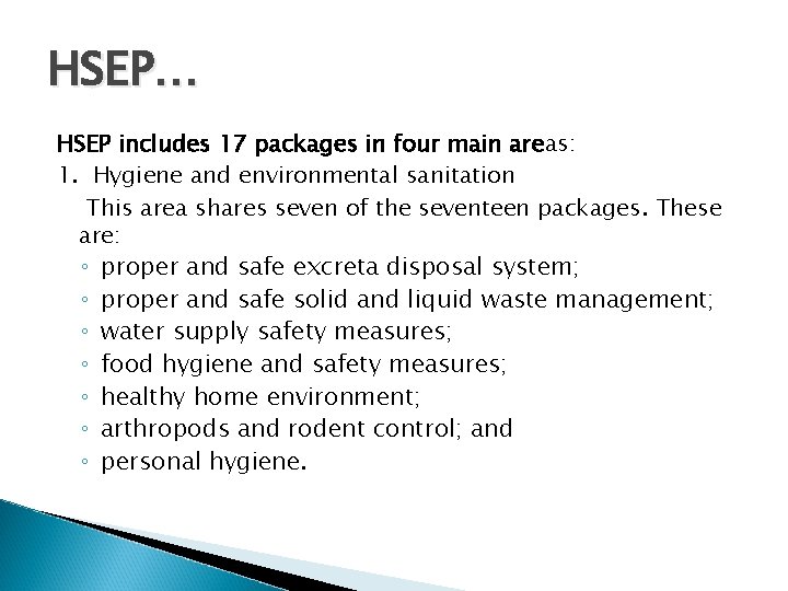 HSEP… HSEP includes 17 packages in four main areas: 1. Hygiene and environmental sanitation