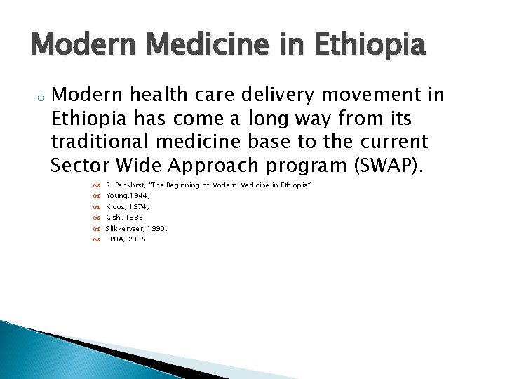 Modern Medicine in Ethiopia o Modern health care delivery movement in Ethiopia has come