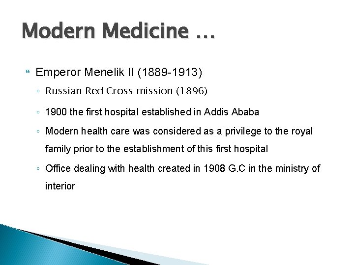Modern Medicine … Emperor Menelik II (1889 -1913) ◦ Russian Red Cross mission (1896)