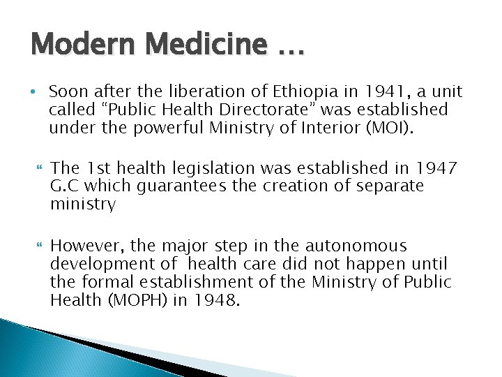 Modern Medicine … • Soon after the liberation of Ethiopia in 1941, a unit