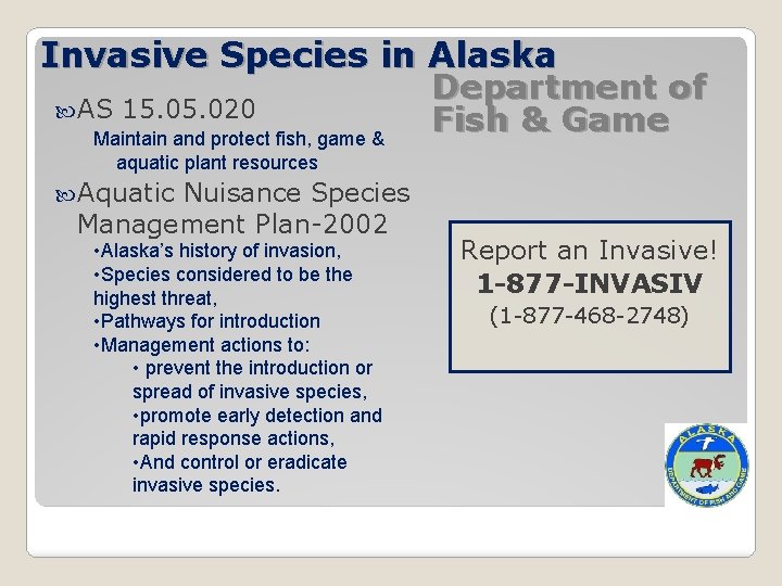 Invasive Species in Alaska Department of AS 15. 020 Fish & Game Maintain and