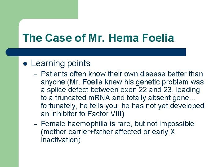 The Case of Mr. Hema Foelia l Learning points – – Patients often know