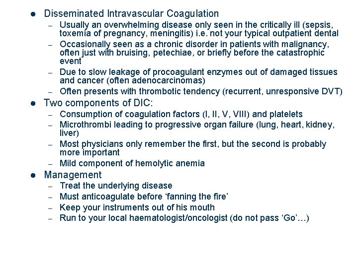 l Disseminated Intravascular Coagulation – – l Two components of DIC: – – l