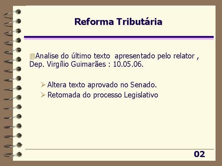 Reforma Tributária 4 Analise do último texto apresentado pelo relator , Dep. Virgílio Guimarães