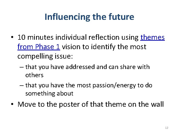 Influencing the future • 10 minutes individual reflection using themes from Phase 1 vision