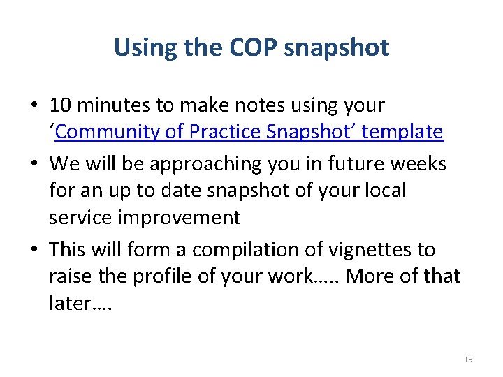 Using the COP snapshot • 10 minutes to make notes using your ‘Community of