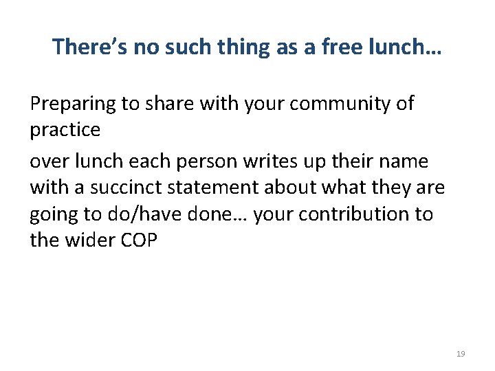 There’s no such thing as a free lunch… Preparing to share with your community