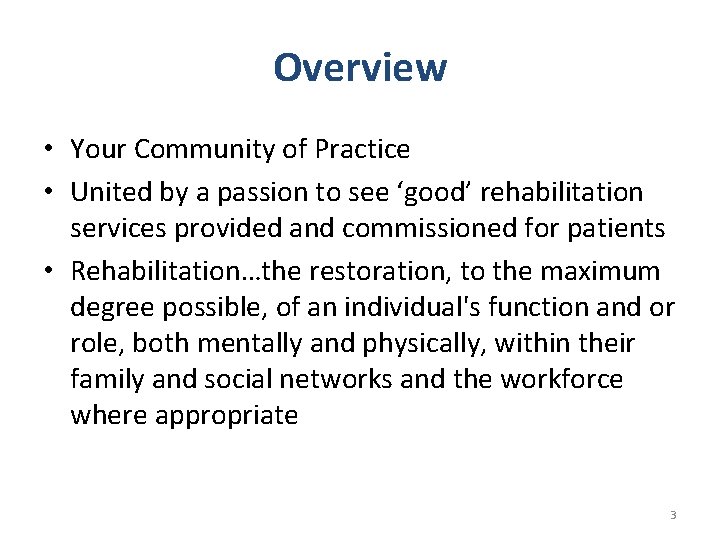 Overview • Your Community of Practice • United by a passion to see ‘good’