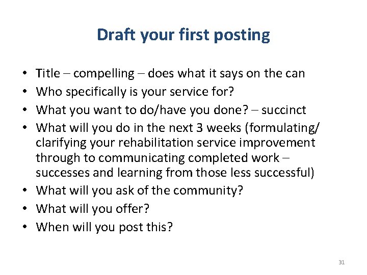 Draft your first posting Title – compelling – does what it says on the