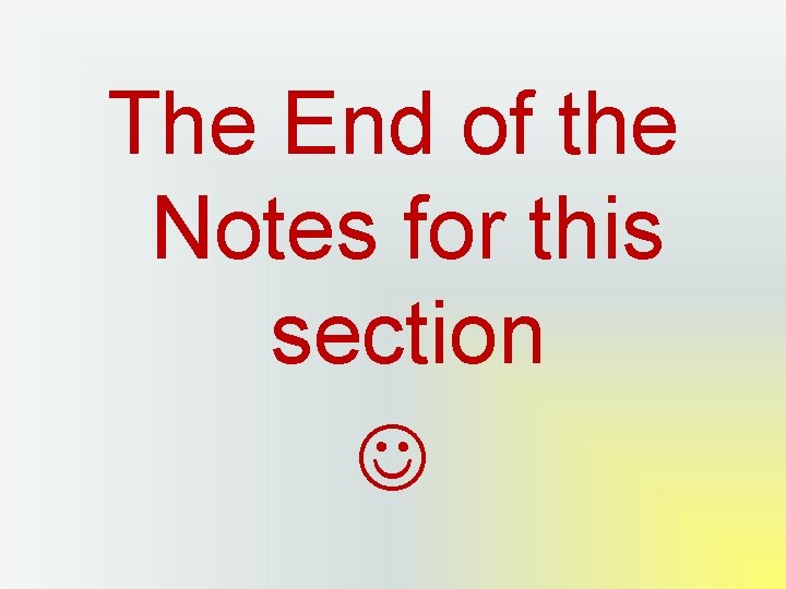 The End of the Notes for this section 