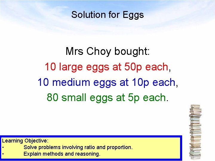 Solution for Eggs Mrs Choy bought: 10 large eggs at 50 p each, 10