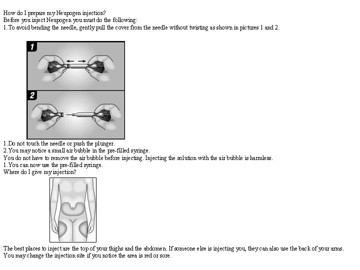 How do I prepare my Neupogen injection? Before you inject Neupogen you must do