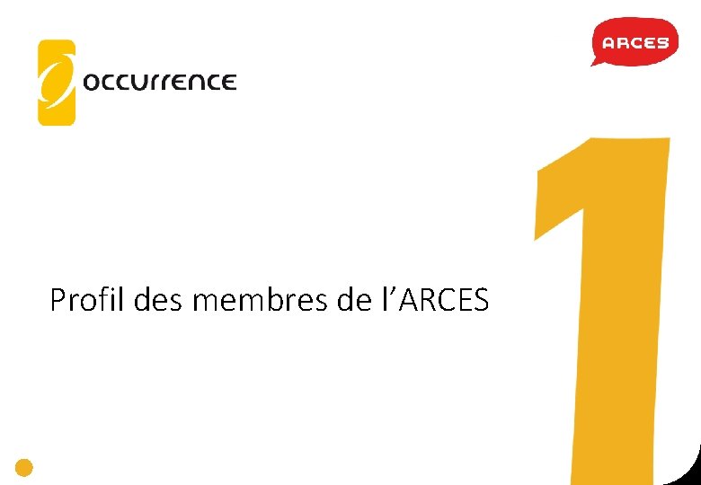 Profil des membres de l’ARCES Profil des membres de l’ARCES