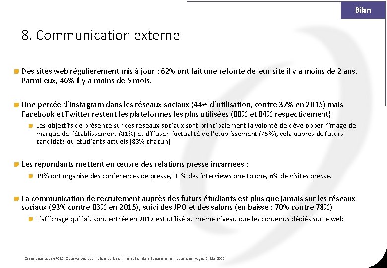 Bilan 8. Communication externe Des sites web régulièrement mis à jour : 62% ont Bilan 8. Communication externe Des sites web régulièrement mis à jour : 62% ont
