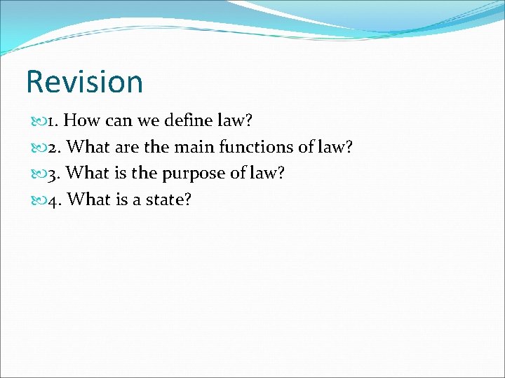 Revision 1. How can we define law? 2. What are the main functions of