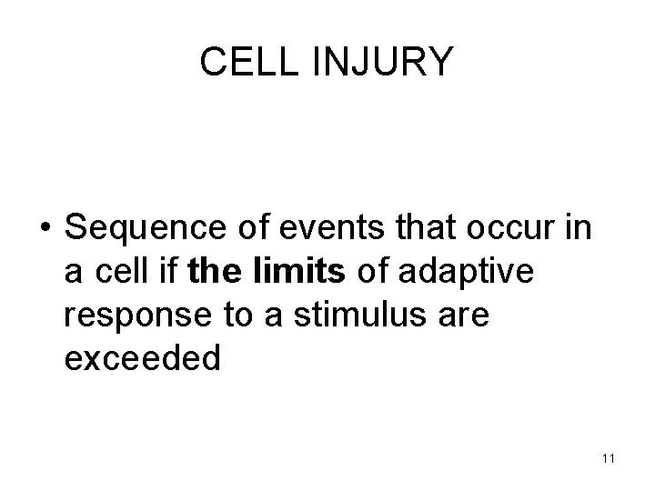 CELL INJURY • Sequence of events that occur in a cell if the limits