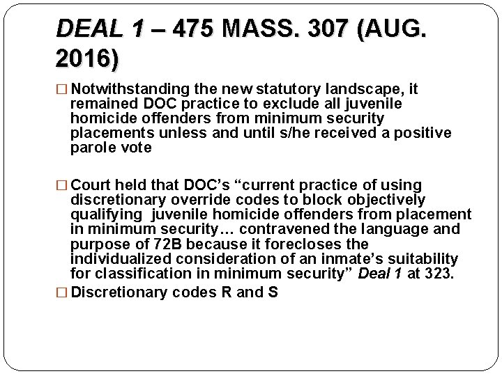 DEAL 1 – 475 MASS. 307 (AUG. 2016) � Notwithstanding the new statutory landscape,