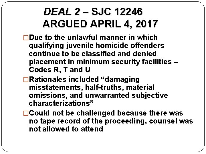 DEAL 2 – SJC 12246 ARGUED APRIL 4, 2017 �Due to the unlawful manner