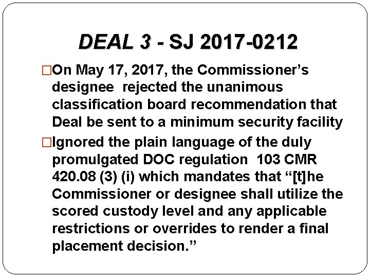 DEAL 3 - SJ 2017 -0212 �On May 17, 2017, the Commissioner’s designee rejected