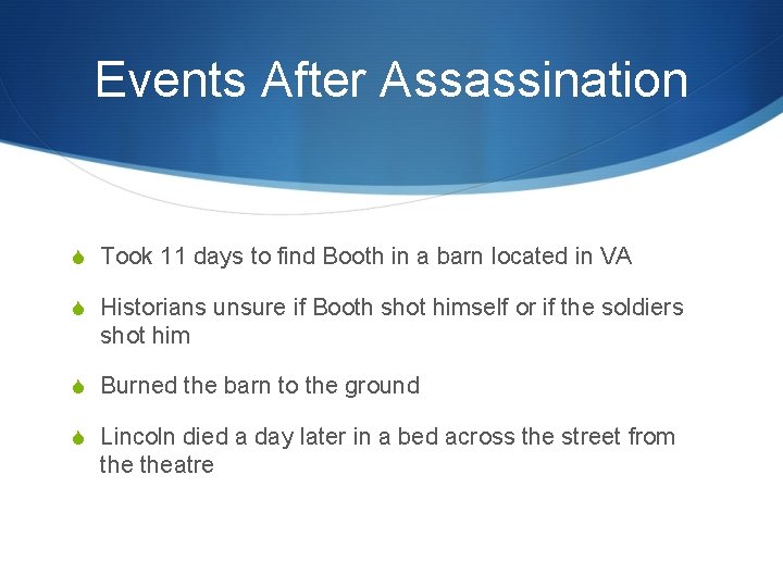 Events After Assassination S Took 11 days to find Booth in a barn located