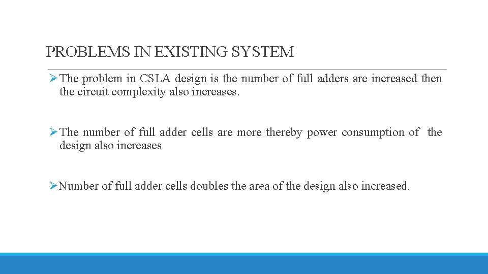 PROBLEMS IN EXISTING SYSTEM Ø The problem in CSLA design is the number of