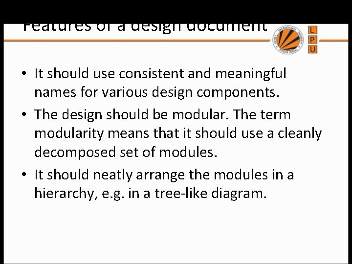 Features of a design document • It should use consistent and meaningful names for