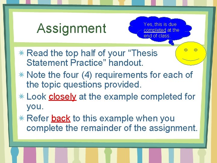 Assignment Yes, this is due completed at the end of class. Read the top