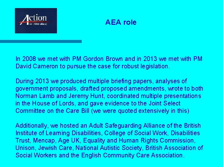 AEA role In 2008 we met with PM Gordon Brown and in 2013 we