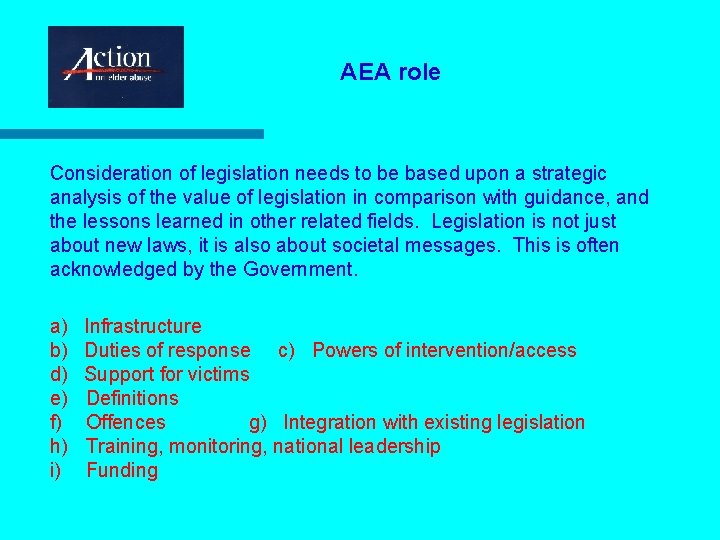 AEA role Consideration of legislation needs to be based upon a strategic analysis of