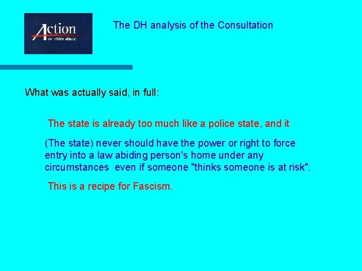 The DH analysis of the Consultation What was actually said, in full: The state