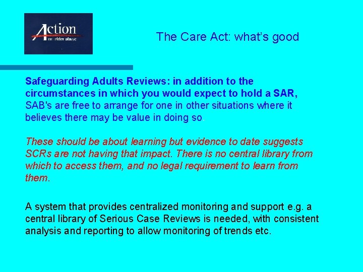 The Care Act: what’s good Safeguarding Adults Reviews: in addition to the circumstances in
