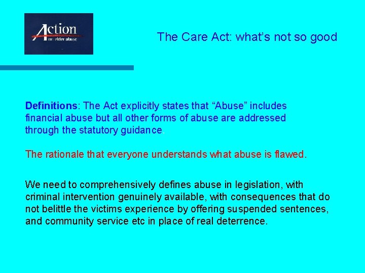 The Care Act: what’s not so good Definitions: The Act explicitly states that “Abuse”