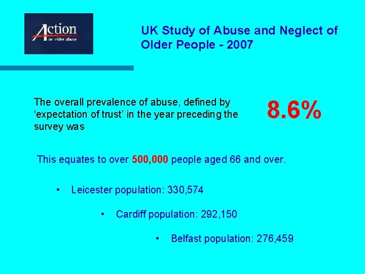 UK Study of Abuse and Neglect of Older People - 2007 The overall prevalence