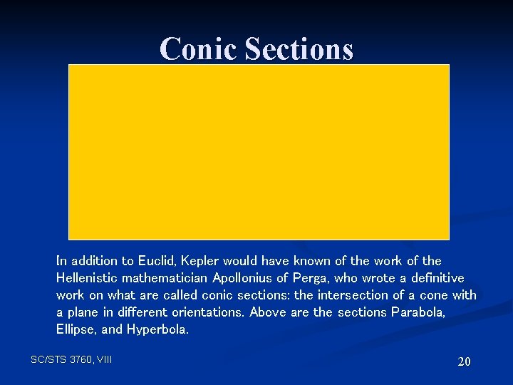 Conic Sections In addition to Euclid, Kepler would have known of the work of