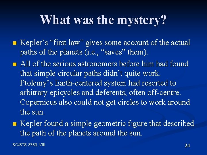 What was the mystery? n n n Kepler’s “first law” gives some account of