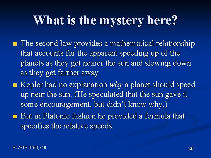 What is the mystery here? n n n The second law provides a mathematical