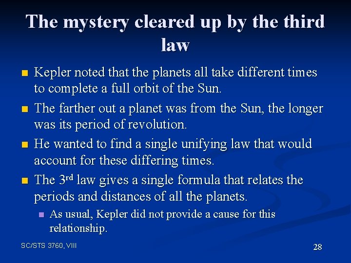 The mystery cleared up by the third law n n Kepler noted that the
