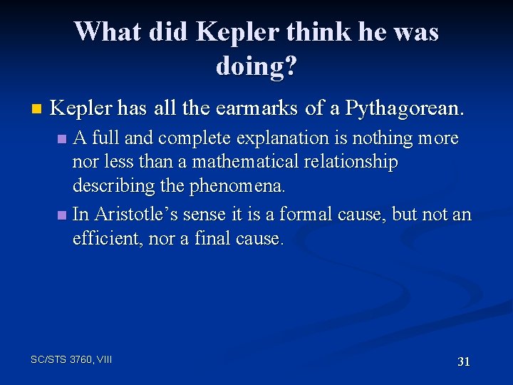 What did Kepler think he was doing? n Kepler has all the earmarks of