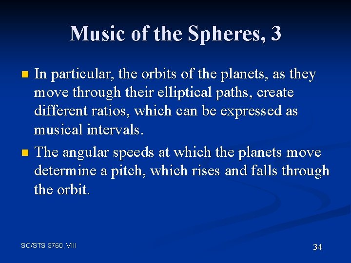 Music of the Spheres, 3 In particular, the orbits of the planets, as they